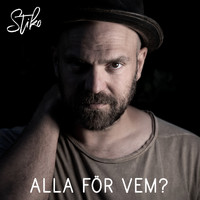 Stiko Per Larsson - Alla för vem?