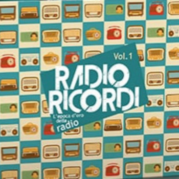 Various Artists - RADIO RICORDI. L’EPOCA D’ORO DELLA RADIO (Vol.1)