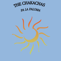 The Chakachas - Pa la paloma - The Chakachas