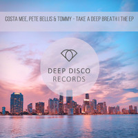 Costa Mee and Pete Bellis & Tommy - Take A Deep Breath