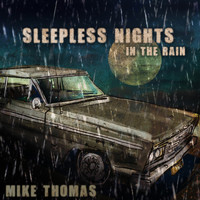 Mike Thomas - Sleepless Nights in the Rain