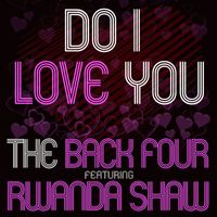 The Back Four - Do I Love You (feat. Rwanda Shaw)
