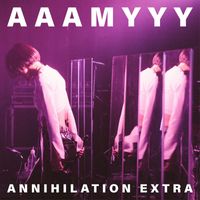 AAAMYYY - ANNIHILATION EXTRA@LIQUIDROOM (Live)