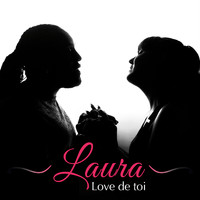 Laura - Love de toi