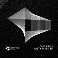 Dave Sinner - Nasty Walk EP