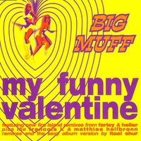 Big Muff - My Funny Valentine