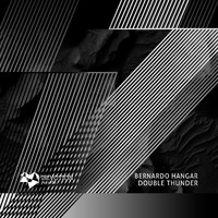 Bernardo Hangar - Double Thunder EP