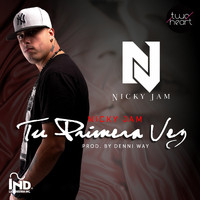 Nicky Jam - Tu Primera Vez