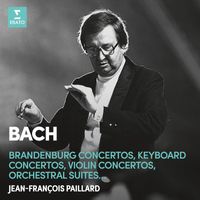 Jean-François Paillard - Bach: Brandenburg Concertos, Keyboard Concertos, Violin Concertos & Orchestral Suites