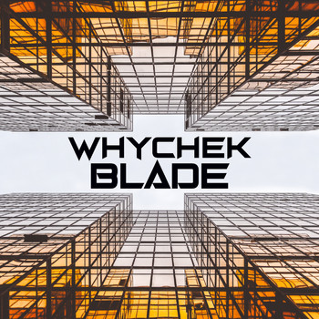 Whychek - Blade EP
