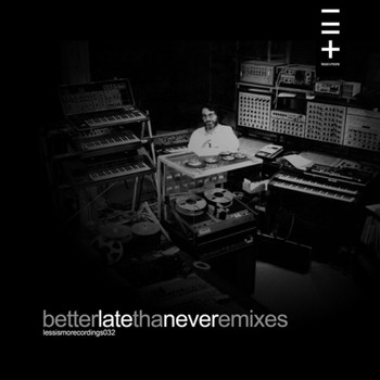Various Artists - Betterlatethanever Remixes