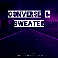 Felii - Converse & Sweater (Explicit)