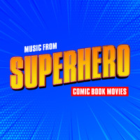 Movie Sounds Unlimited - Music from Superhero Comic Book Movies
