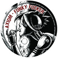 Axiom - Funky Fucker / Tardis
