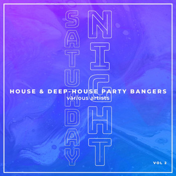 Various Artists - Saturday Night (House & Deep-House Party Bangers), Vol. 2 (Explicit)