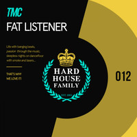 Tmc - Fat Listener