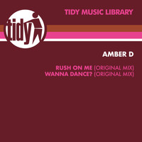 Amber D - Rush On Me / Wanna Dance?