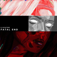 C-System - Fatal End