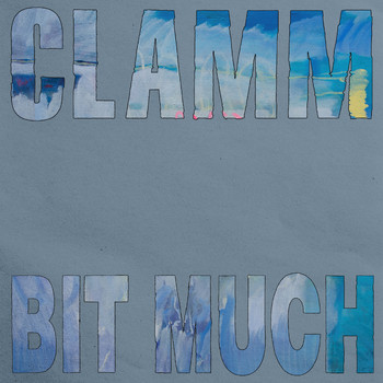 Clamm - Bit Much
