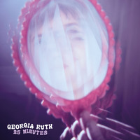 Georgia Ruth - 25 Minutes