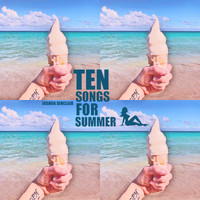 Joshua Sinclair - Ten Songs for Summer