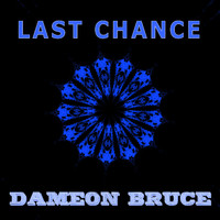 Dameon Bruce - Last Chance