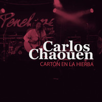 Carlos Chaouen - Cartón En la Hierba (En Directo)