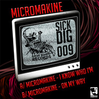 Micromakine - I Know Who I'm / On My Way