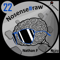 Nathan F - Nosense#Raw