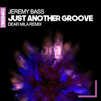 Jeremy Bass - Just Another Groove (Dear Mila Remix)