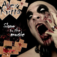 Alex Kvitta - Slave To The Music