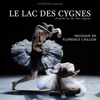 Florence Caillon - Le lac des cygnes (Musique du spectacle)