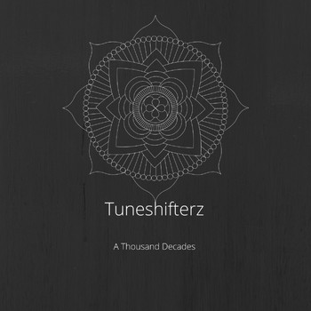 Tuneshifterz - A Thousand Decades