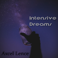 Axcel Lence - Intensive Dreams