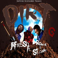 JR Fressh - DIRT (feat. Rommie Brown & Gappstar St. Clair)
