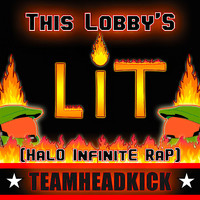 Teamheadkick - This Lobby's Lit (Halo Infinite Rap) (Explicit)