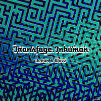 Ocean & Wavz - Transfuge.Inhuman (Vocal Mix)