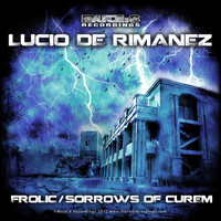 Lucio De Rimanez - Sorrows Of Curem / Frolic