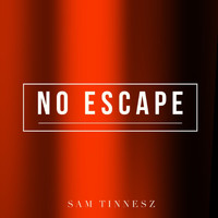 Sam Tinnesz - No Escape