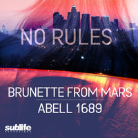 No Rules - Brunette From Mars / Abell 1689