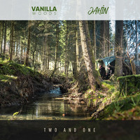 Vanilla Woods & JAHİN - Two and One