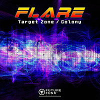 Flare - Target Zone / Colony
