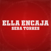 Seba Torres - Ella Encaja