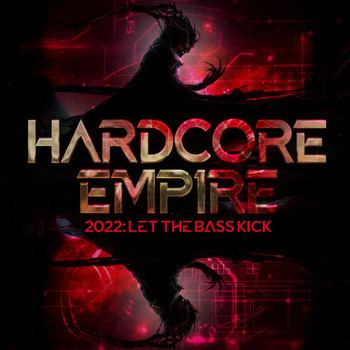 Various Artists - Hardcore Empire 2022 - Let the Bass Kick