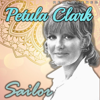 Petula Clark - Sailor (Remastered)