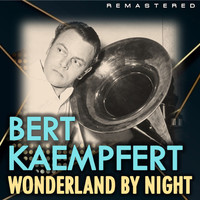 Bert Kaempfert - Wonderland by Night (Remastered)