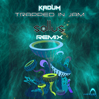 Kadum - Trapped In Jam (Sollus Live Remix)