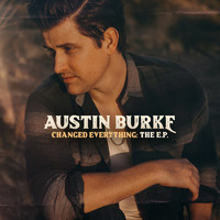 Austin Burke - Changed Everything