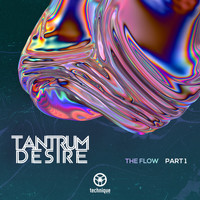 Tantrum Desire - The Flow, Pt. 1