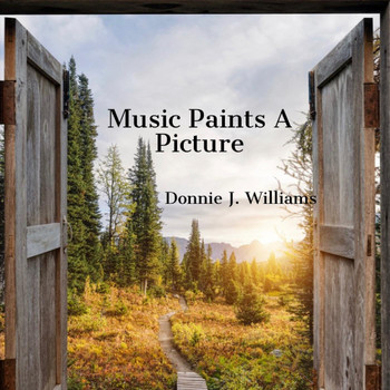 Donnie J. Williams - Music Paints a Picture